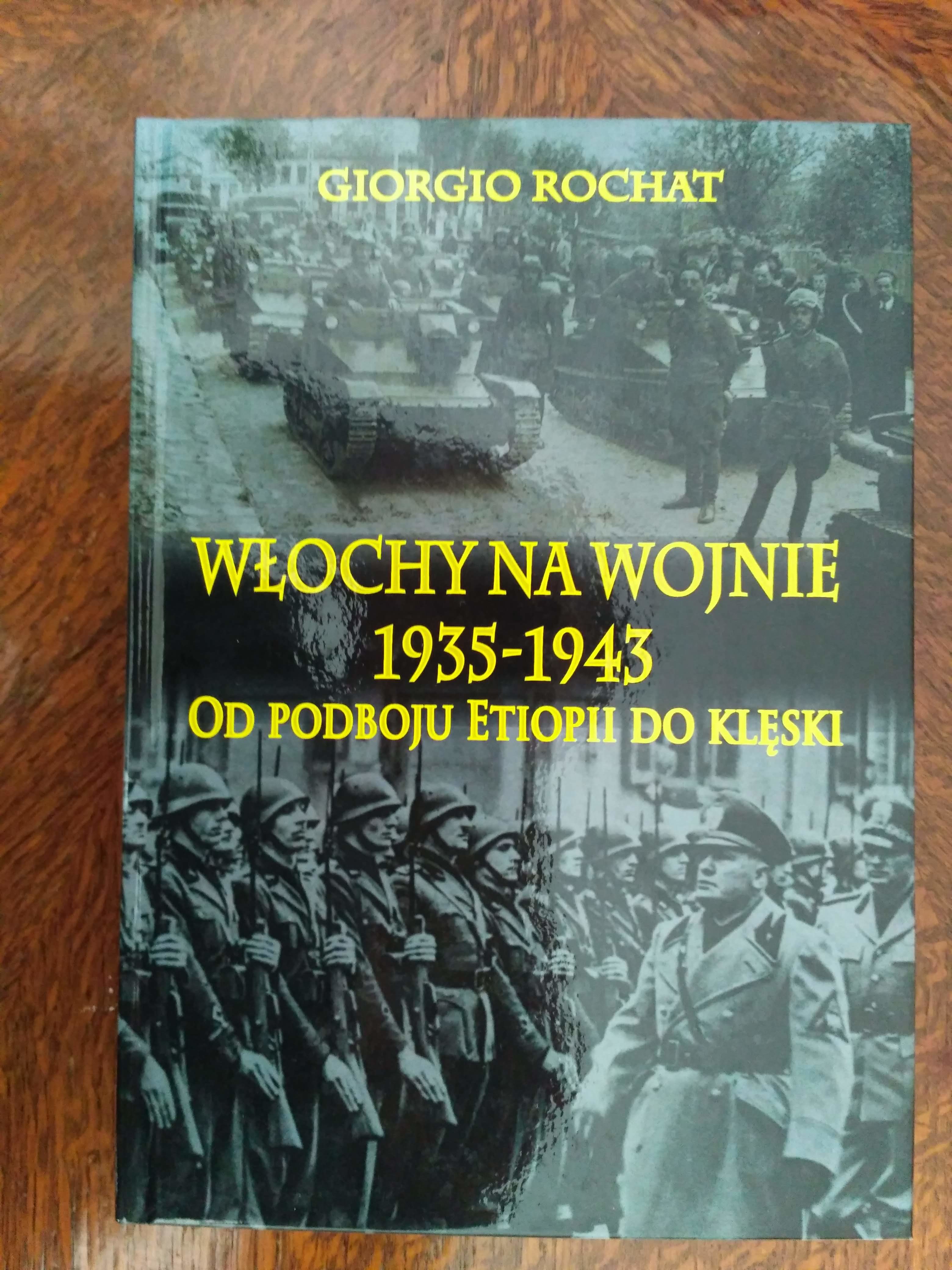 Włochy na wojnie 1935-1943. Od podboju Etiopii do klęski, G. Rochat