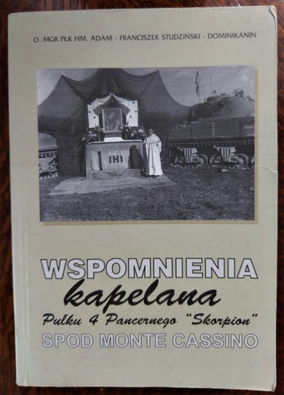 Wspomnienia kapelana Pułku 4 Pancernego "Skorpion" spod Monte Cassino - A. Studziński