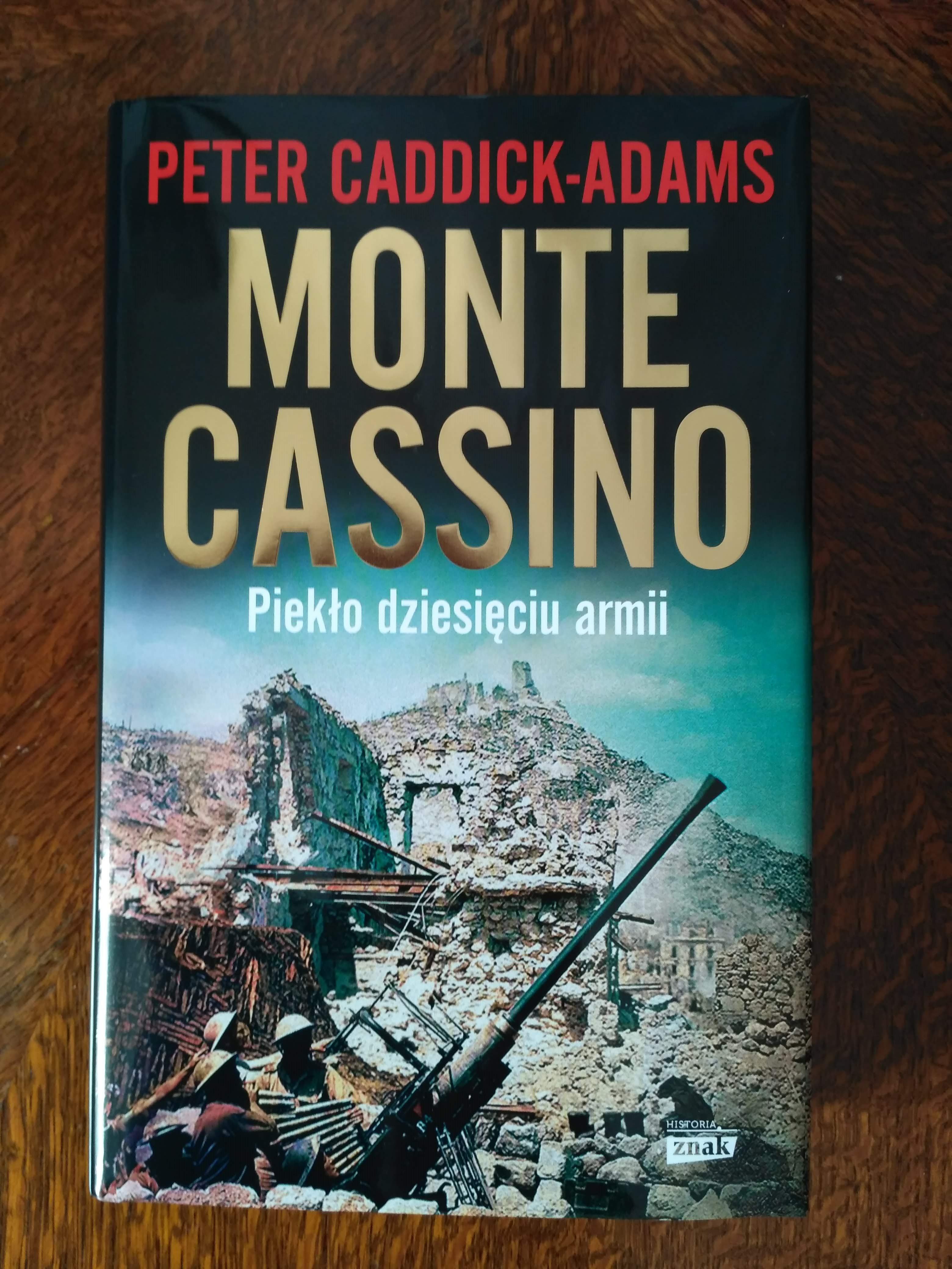 Monte Cassino. Piekło dziesięciu armii, P. Caddick-Adams