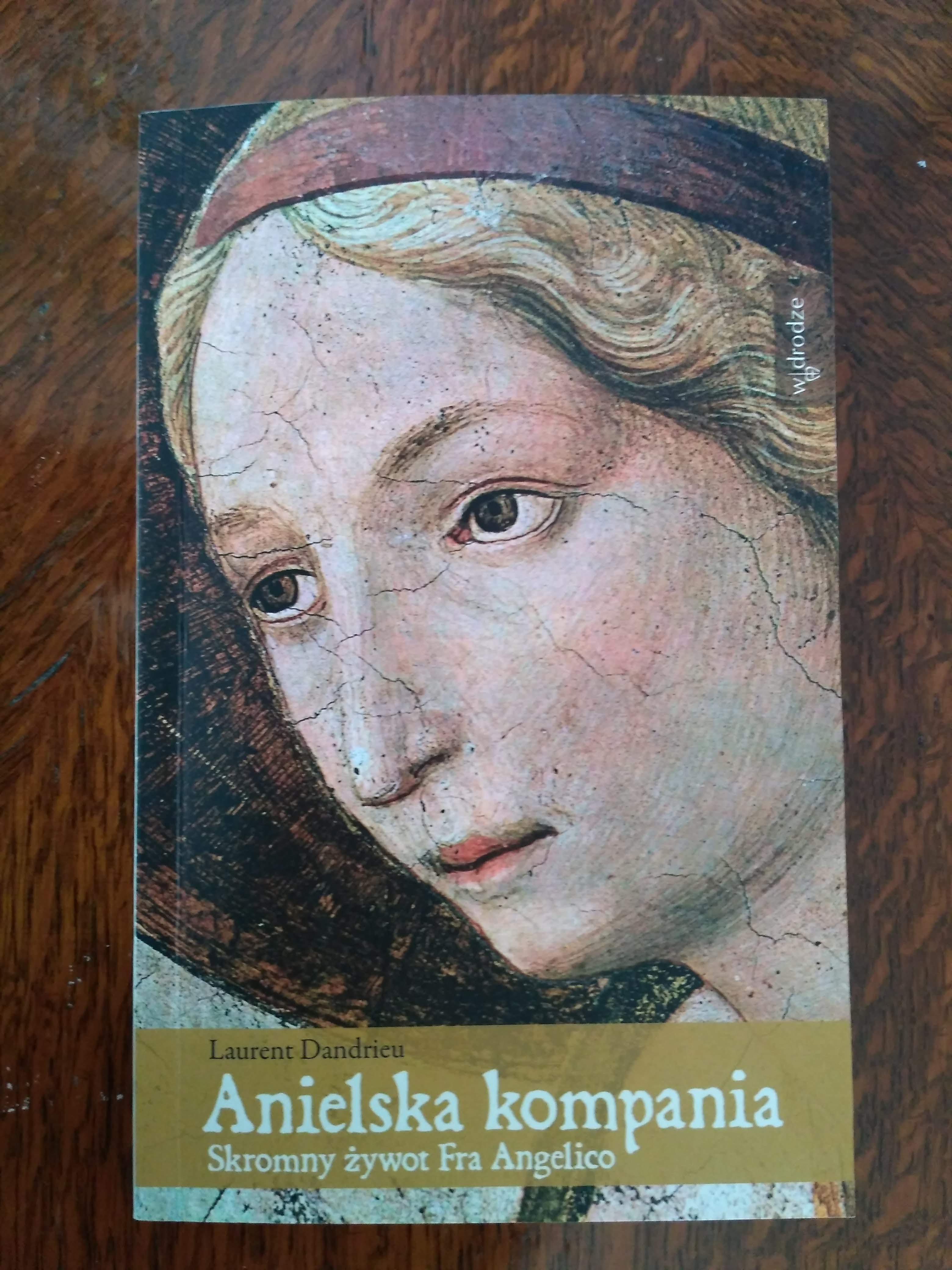 Anielska kompania. Skromny żywot Fra Angelico, L. Dandrieu