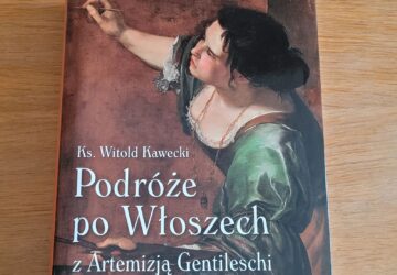 Podróże po Włoszech z Artemizją Gentileschi, Ks. Witold Kawecki, Wydawnictwo Jednośc