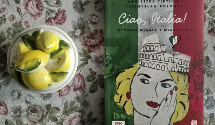Ciao, Italia!, Agnieszka Tiutiunik i Przemysław Pozowski