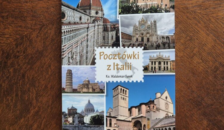 Pocztówki z Italii, Ks. Waldemar Turek; Wydawnictwo Jedność