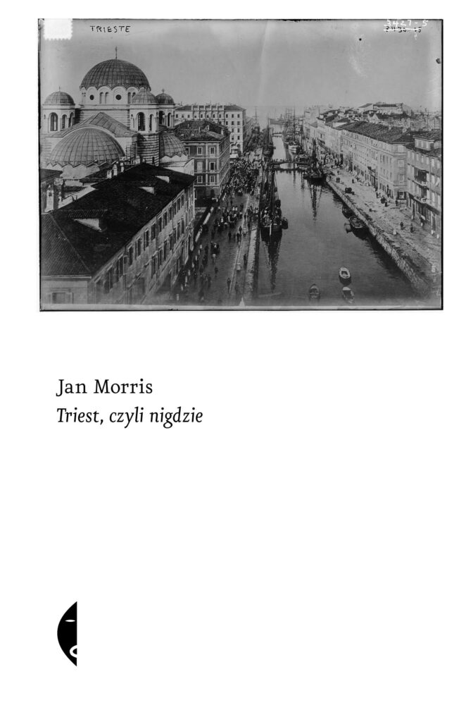 Triest, czyli nigdzie- Jan Morris