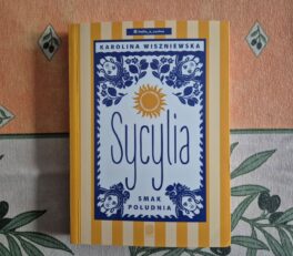 Sycylia. Smak południa, Karolina Wiszniewska
