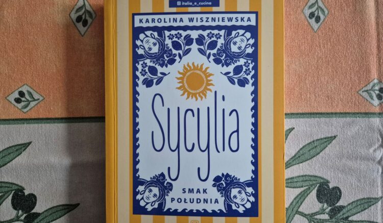 Sycylia. Smak południa, Karolina Wiszniewska