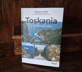 Toskania z plecakiem, Katarzyna Nowacka, Wydawnictwo Pascal