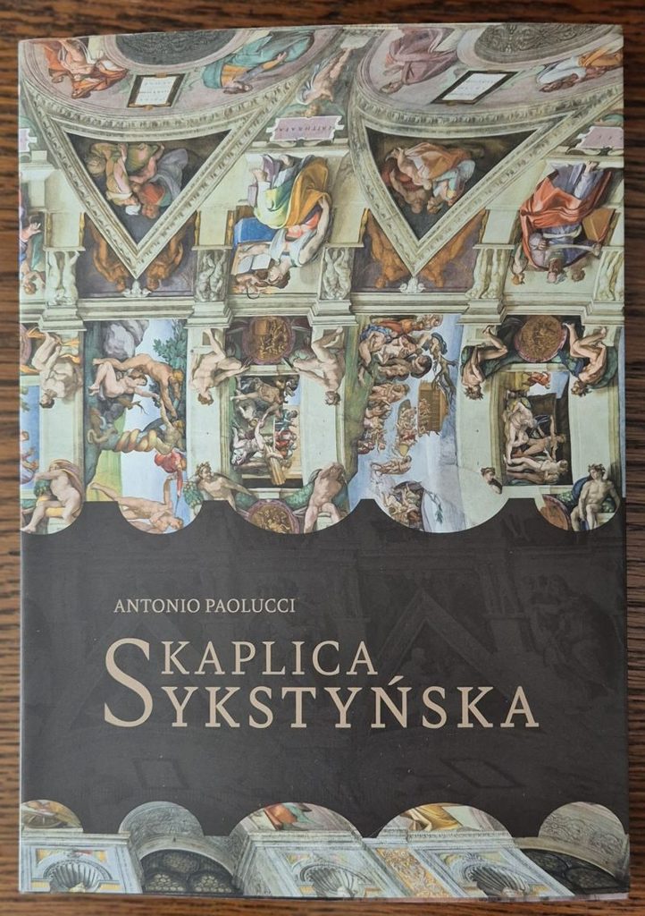 Kaplica Sykstyńska, Antonio Paolucci, Wydawnictwo Bernardinum